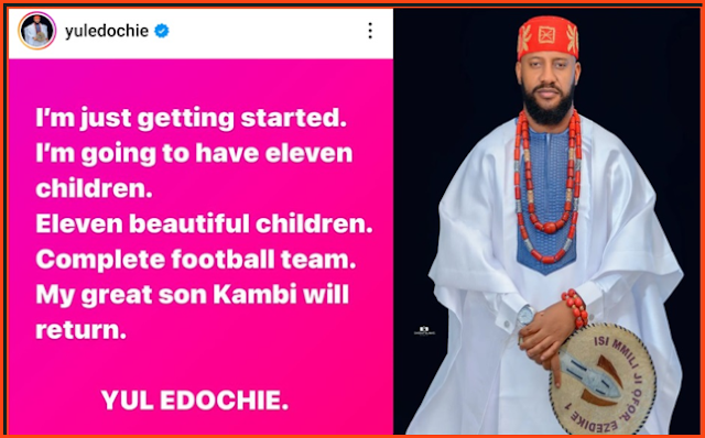 Actor Yul Edochie Talks About Having More Kids And Late Son Kambi Returning..