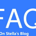 Stella’s Blog Frequently Asked Questions