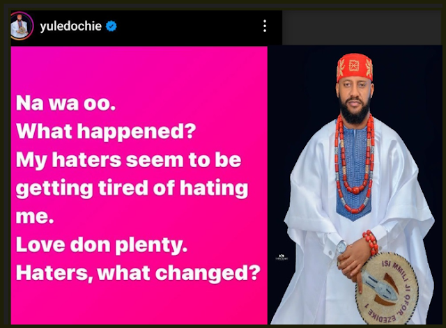 Actor Yul Edochie Asked His Haters Why Their Hate Is Turning To Love